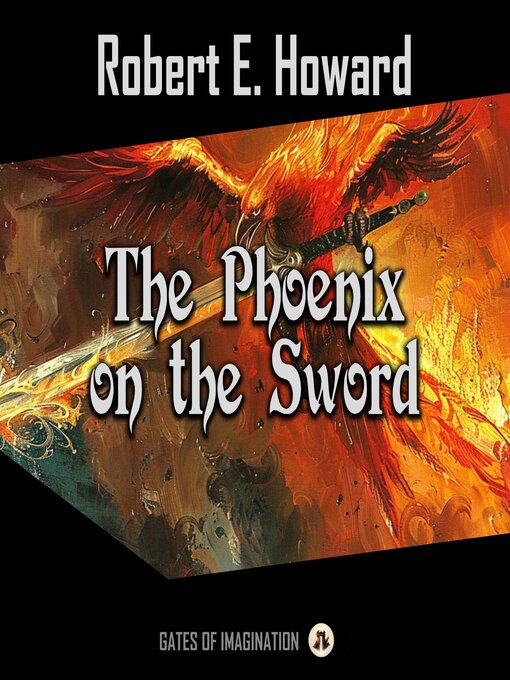 Title details for The Phoenix on the Sword by Robert E. Howard - Available
